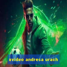 xvideo andresa urach