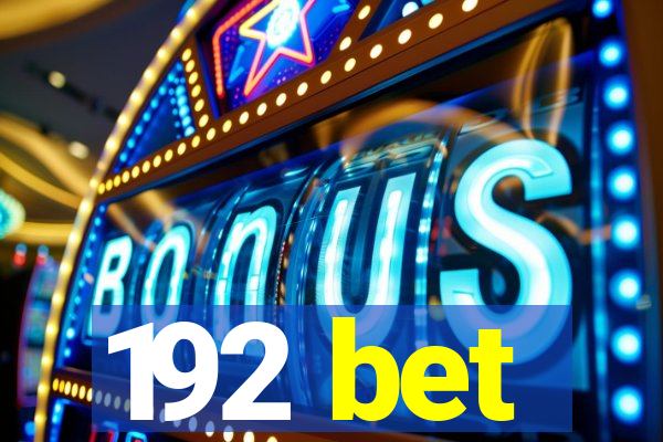 192 bet