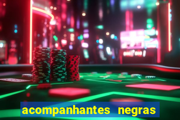 acompanhantes negras em sp