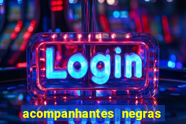 acompanhantes negras em sp