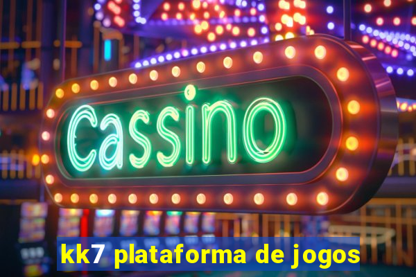 kk7 plataforma de jogos