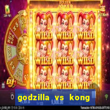 godzilla vs kong filme completo dublado