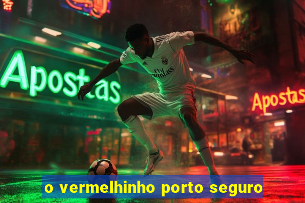 o vermelhinho porto seguro