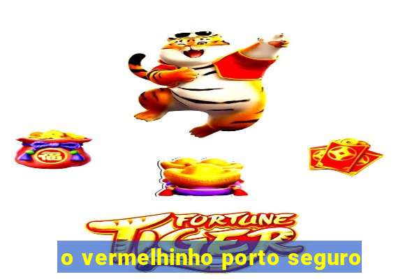 o vermelhinho porto seguro