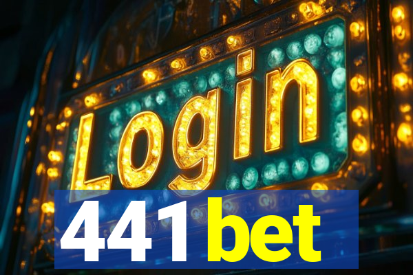 441 bet