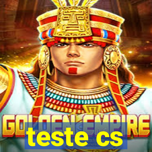 teste cs
