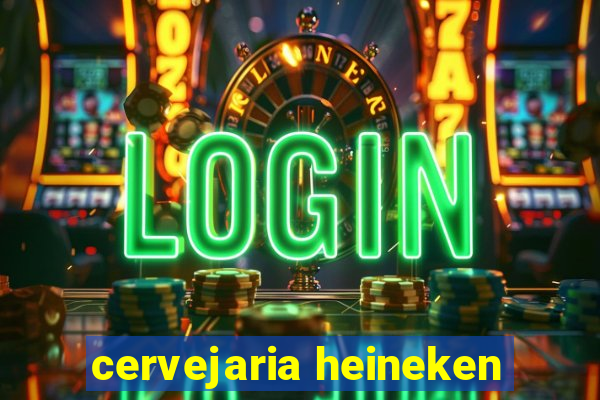 cervejaria heineken