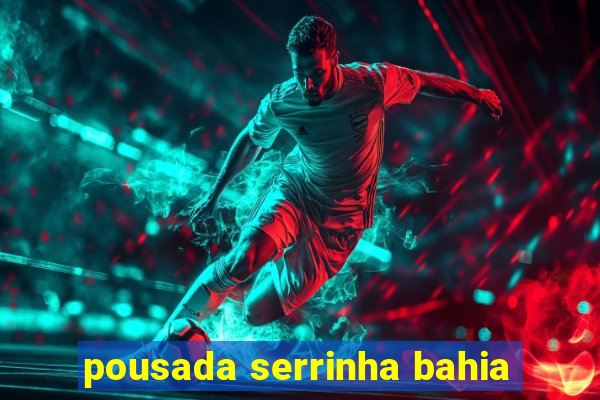 pousada serrinha bahia