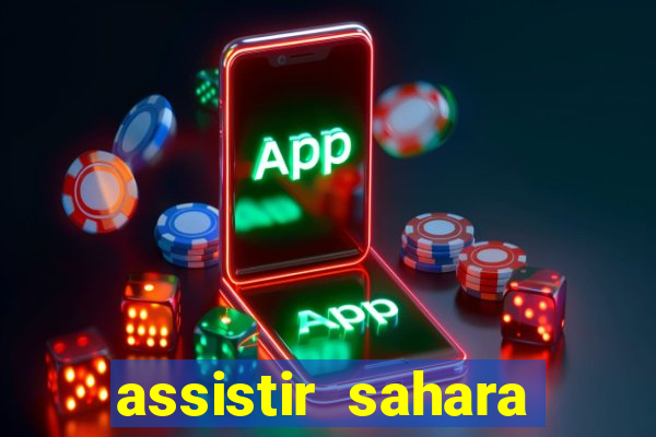 assistir sahara filme de 2005