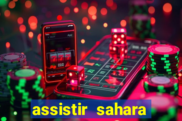 assistir sahara filme de 2005