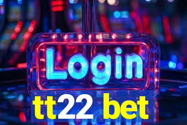 tt22 bet