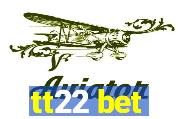 tt22 bet