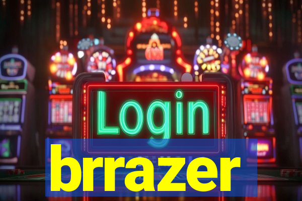 brrazer