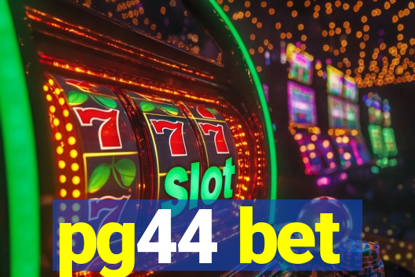 pg44 bet
