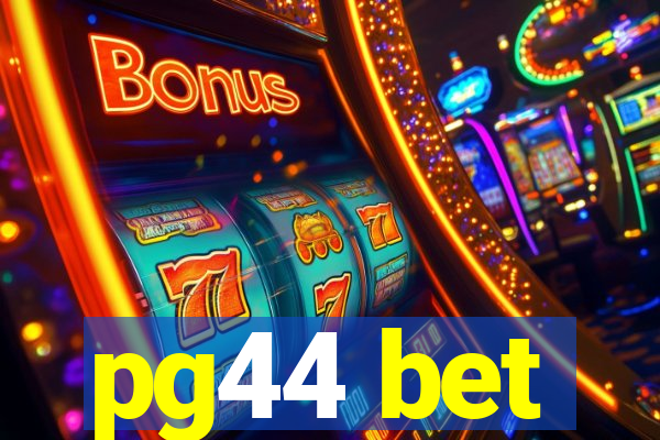 pg44 bet