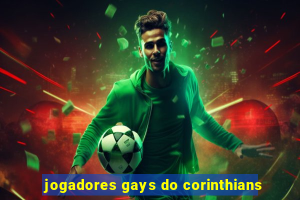 jogadores gays do corinthians
