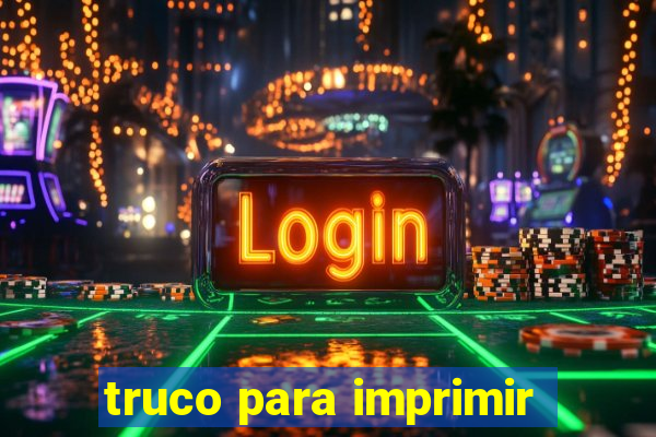 truco para imprimir