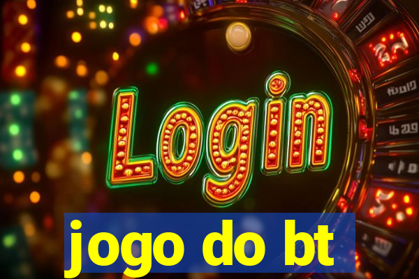 jogo do bt