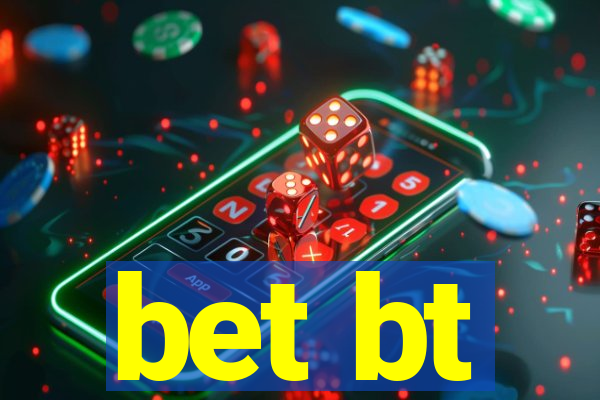 bet bt