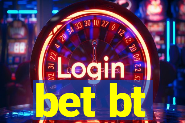 bet bt