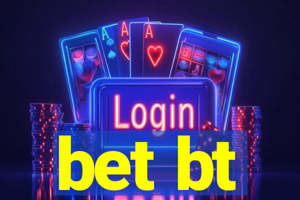 bet bt