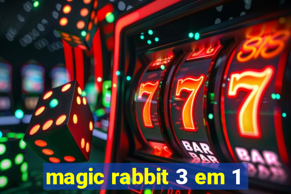 magic rabbit 3 em 1
