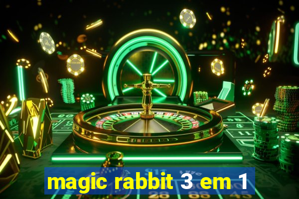 magic rabbit 3 em 1
