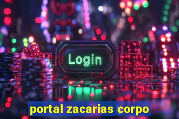 portal zacarias corpo