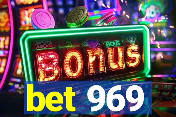 bet 969