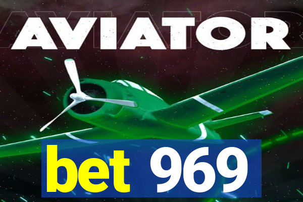 bet 969