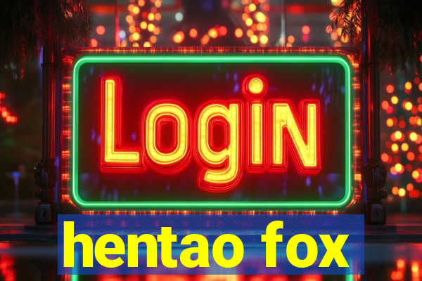 hentao fox