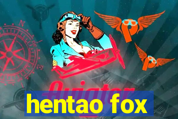 hentao fox