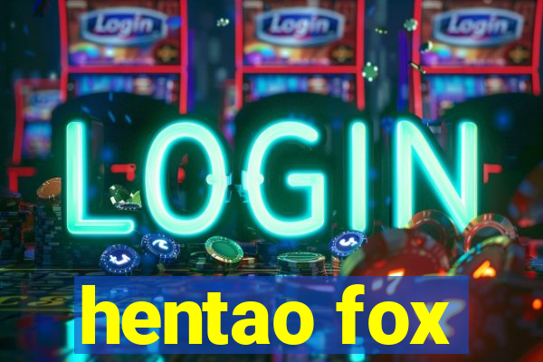 hentao fox