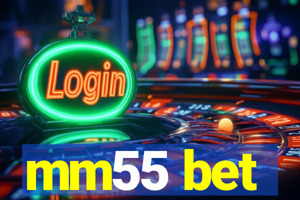 mm55 bet