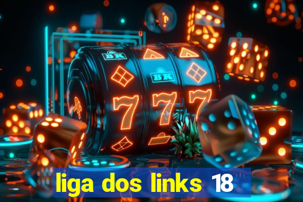 liga dos links 18