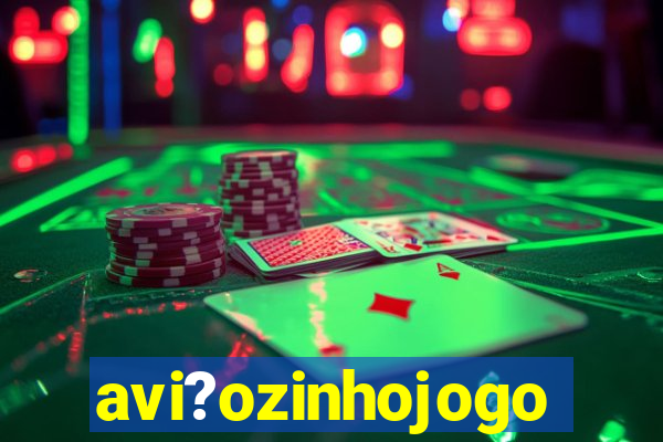 avi?ozinhojogo