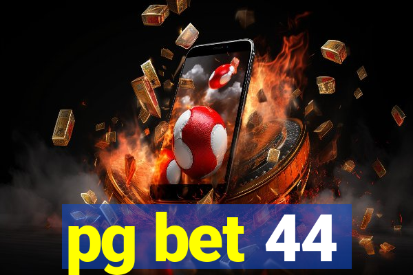 pg bet 44