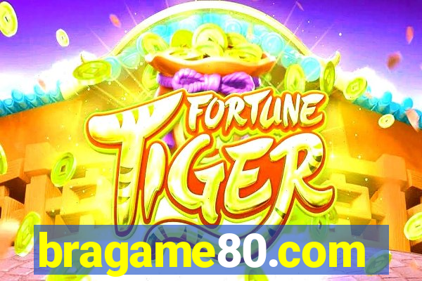 bragame80.com