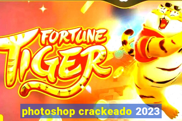 photoshop crackeado 2023