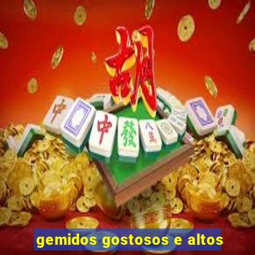 gemidos gostosos e altos
