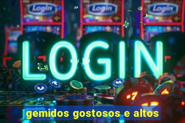 gemidos gostosos e altos