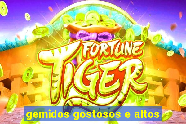 gemidos gostosos e altos