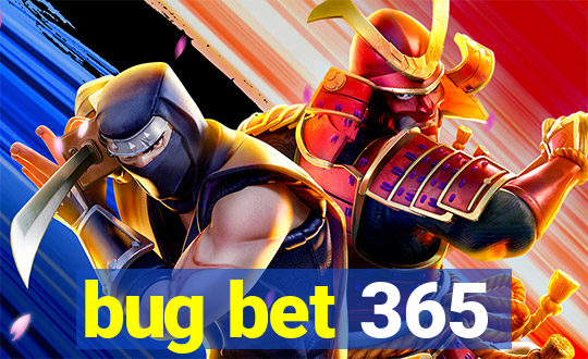 bug bet 365