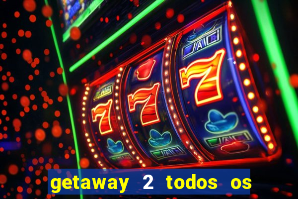 getaway 2 todos os carros 2024