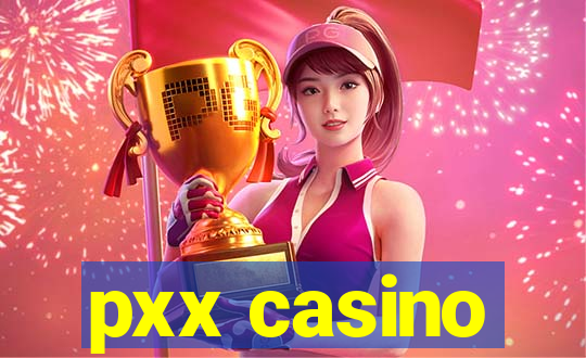 pxx casino
