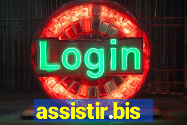 assistir.bis