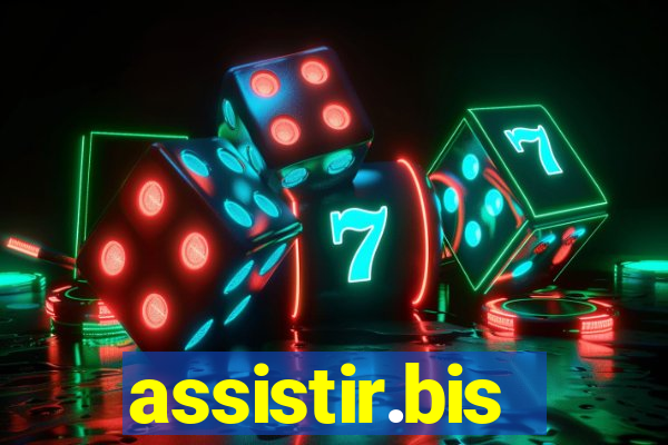 assistir.bis
