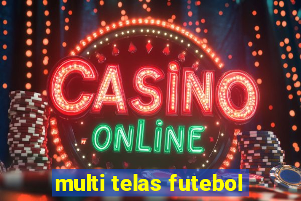 multi telas futebol