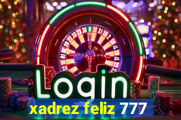 xadrez feliz 777