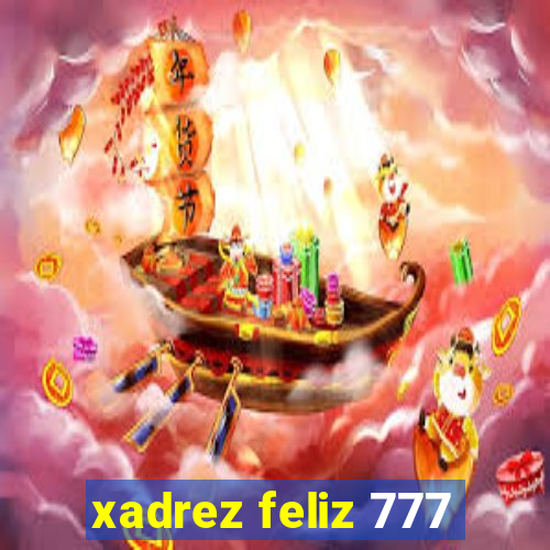 xadrez feliz 777